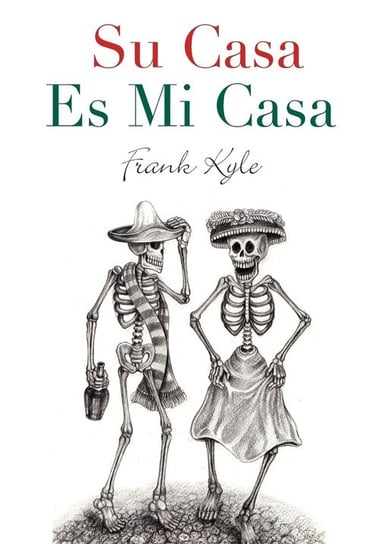 Su Casa Es Mi Casa - 2020 Revised Edition Frank Kyle