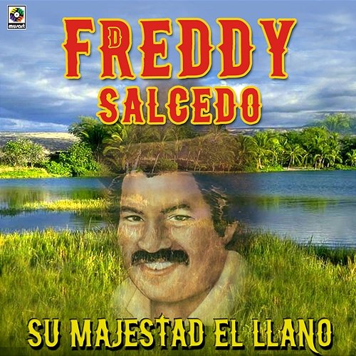 Su Majestad El Llano Freddy Salcedo