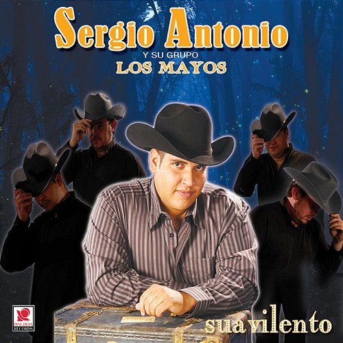Suavilento Sergio Antonio y Su Grupo Los Mayos