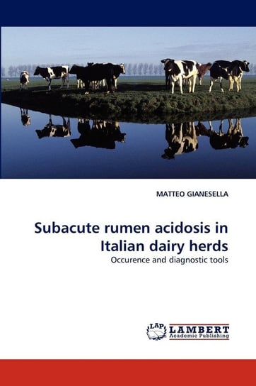 Subacute rumen acidosis in Italian dairy herds Gianesella Matteo