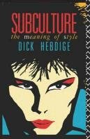 Subculture Dick Hebdige