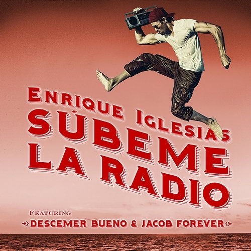 SUBEME LA RADIO REMIX Enrique Iglesias feat. Descemer Bueno & Jacob Forever
