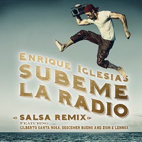 SUBEME LA RADIO (Salsa Remix) Enrique Iglesias feat. Gilberto Santa Rosa, Descemer Bueno, Zion & Lennox