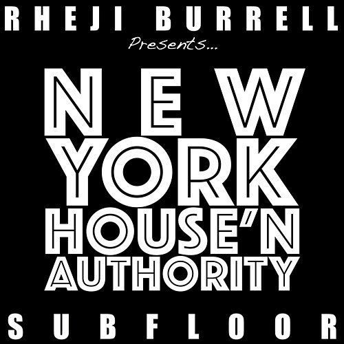 Subfloor Rheji Burrell feat. New York House'n Authority