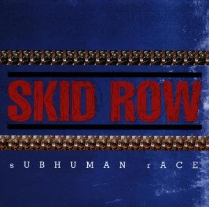 Subhuman Race Skid Row
