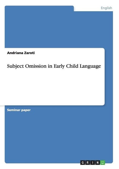 Subject Omission in Early Child Language Zaroti Andriana