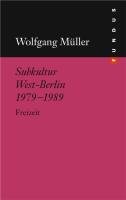 Subkultur Westberlin 1979-1989 Muller Wolfgang