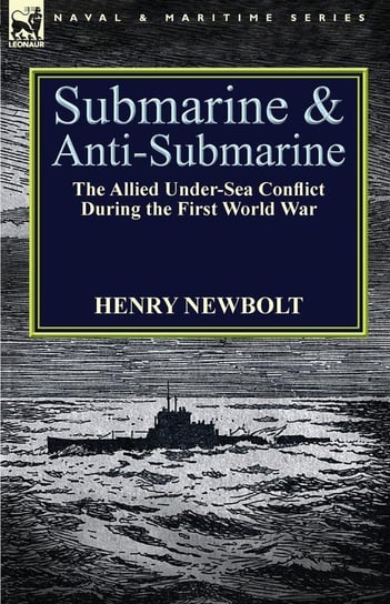 Submarine and Anti-Submarine Newbolt Henry