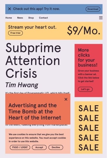 Subprime Attention Crisis: Advertising and the Time Bomb at the Heart of the Internet Tim Hwang