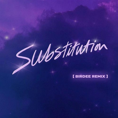 Substitution (feat. Julian Perretta) (Birdee Remix) Purple Disco Machine, Kungs, Birdee