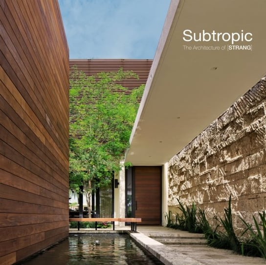 Subtropic. The Architecture of [STRANG] Max Strang