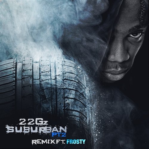 Suburban, Pt. 2 22Gz feat. Frosty
