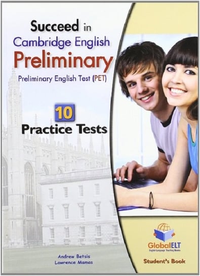 Succeed in Cambridge English: Preliminary. Practice tests 10 + CD Betsis Andrew, Mamas Lawrence
