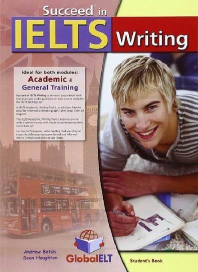Succeed in IELTS. Writing. Studen's book Betsis Andrew, Haughton Sean