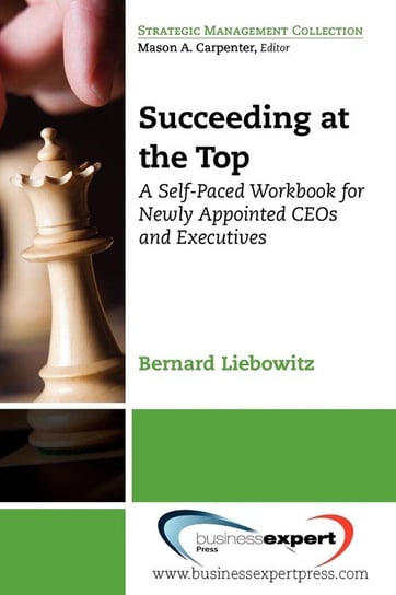 Succeeding at the Top Liebowitz Bernard