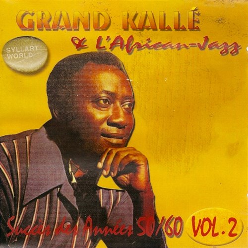 Succès des années 50 / 60, Vol. 2 Grand Kallé, L'African Jazz