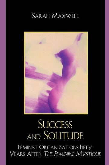 Success and Solitude Maxwell Sarah