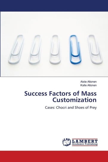 Success Factors of  Mass Customization Altonen Aiste