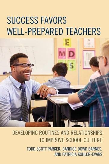 Success Favors Well-Prepared Teachers Parker Todd Scott