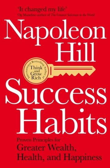 Success Habits: Proven Principles for Greater Wealth, Health, and Happiness Hill Napoleon