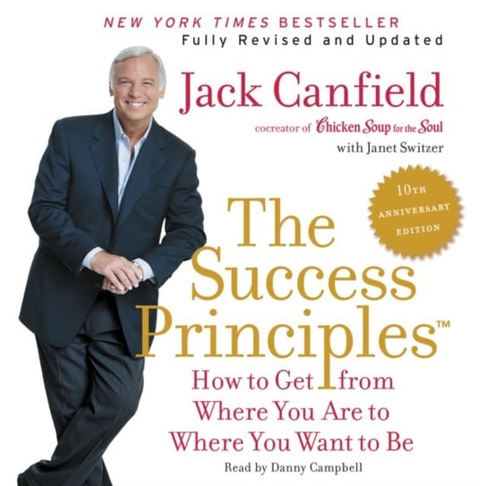 Success Principles(TM) - 10th Anniversary Edition Canfield Jack, Switzer Janet