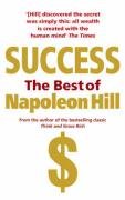 Success: The Best of Napoleon Hill Hill Napoleon