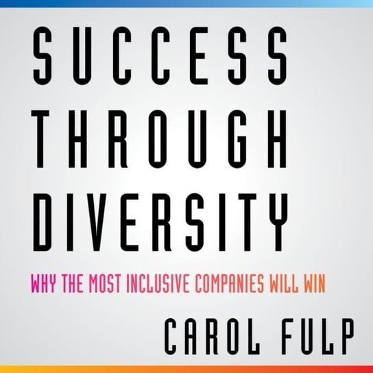 Success Through Diversity Fulp Carol, Patrick Deval