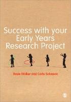 Success with your Early Years Research Project Walker Rosie, Solvason Carla