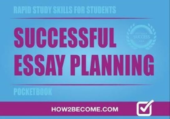 Successful Essay Planning Pocketbook How2become