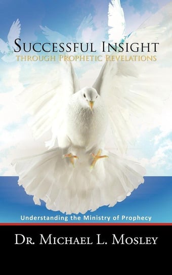 Successful Insight Through Prophetic Revelations Mosley Michael L.