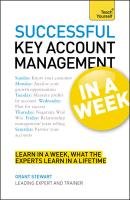 Successful Key Account Management In A Week Grant Stewart