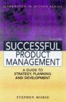 Successful Product Management Stephen Morse