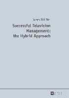 Successful Television Management: the Hybrid Approach Zilic Fiser Suzana