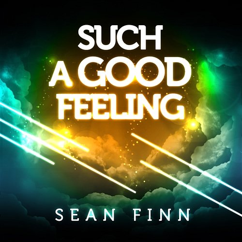 Such a Good Feeling Sean Finn