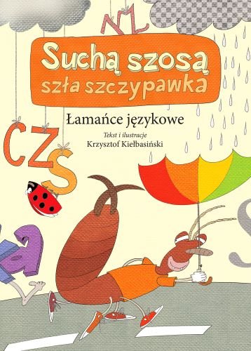 Suchą szosą szła szczypawka Kiełbasiński Krzysztof