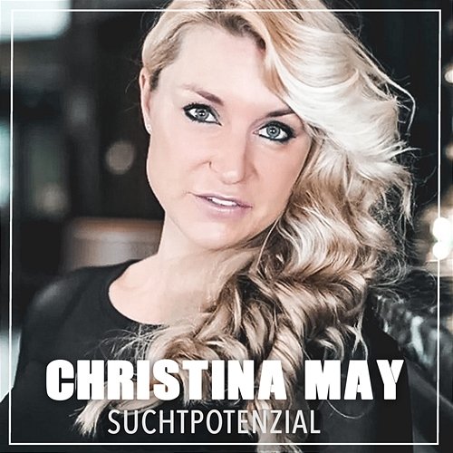 Suchtpotenzial Christina May