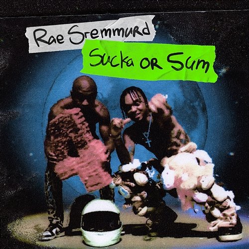 Sucka Or Sum Rae Sremmurd