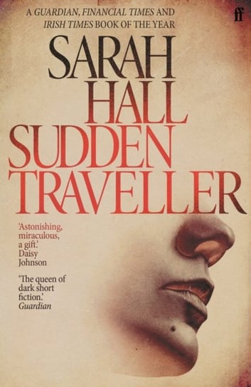 Sudden Traveller: Winner of the BBC National Short Story Award Sarah Hall