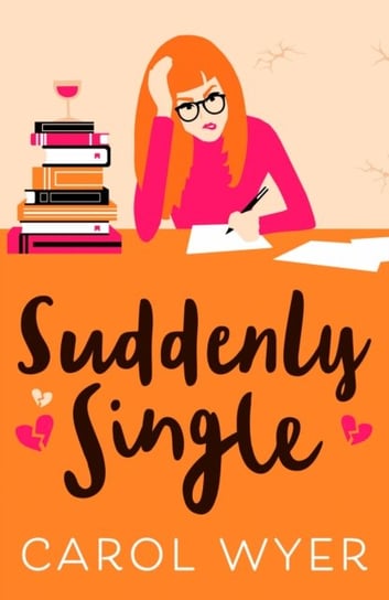 Suddenly Single. A heartwarming romantic comedy Wyer Carol