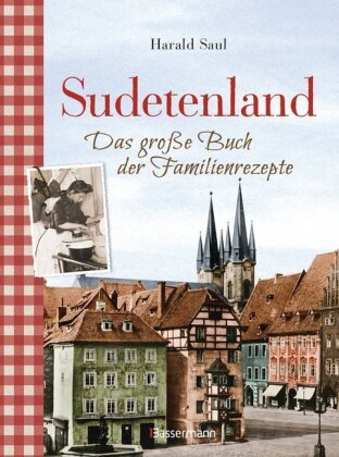 Sudetenland -Das große Buch der Familienrezepte Bassermann