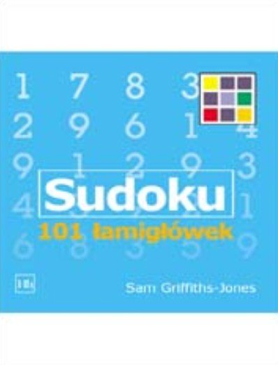 Sudoku. 101 łamigłówek Griffiths-Jones Sam