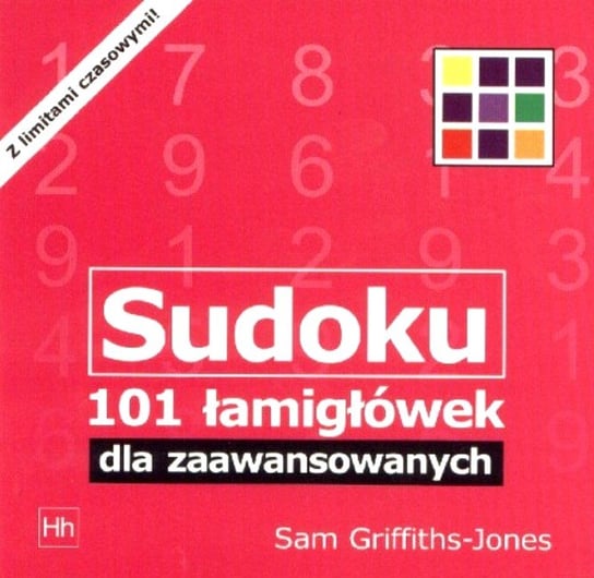 Sudoku. 101 łamigłówek dla zaawansowanych Griffiths-Jones Sam