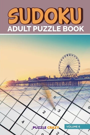 Sudoku Adult Puzzle Book Volume 6 Puzzle Crazy