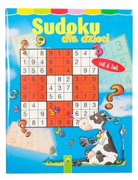 Sudoku dla dzieci Opracowanie zbiorowe