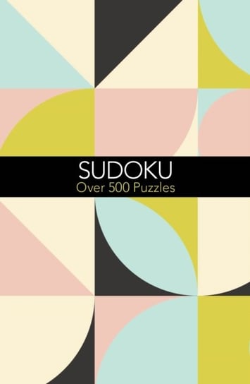 Sudoku: Over 500 Puzzles Eric Saunders