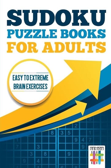 Sudoku Puzzle books for Adults | Easy to Extreme Brain Exercises Senor Sudoku