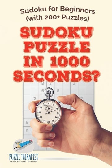 Sudoku Puzzle in 1000 Seconds? | Sudoku for Beginners (with 200+ Puzzles) Puzzle Therapist