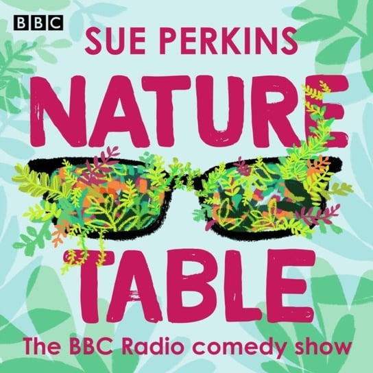 Sue Perkins: Nature Table Hunter Jon, Sadler Kat, Brinkworth Catherine