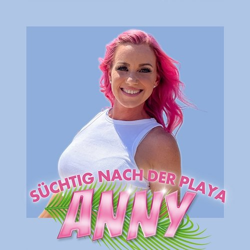 Süchtig nach der Playa Anny