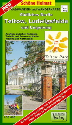 Südliches Berlin - Teltow, Ludwigsfelde und Umgebung 1 : 35 000. Radwander- und Wanderkarte Barthel, Barthel Andreas Verlag